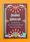 Disabled Witchcraft: 90 Rituals