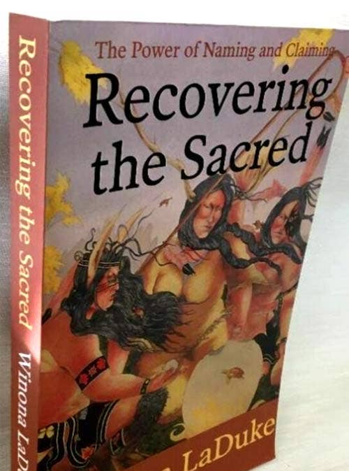 Recovering the Sacred, by Winona LaDuke