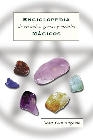 Encyclopedia de cristales, gemas y metals mágicos