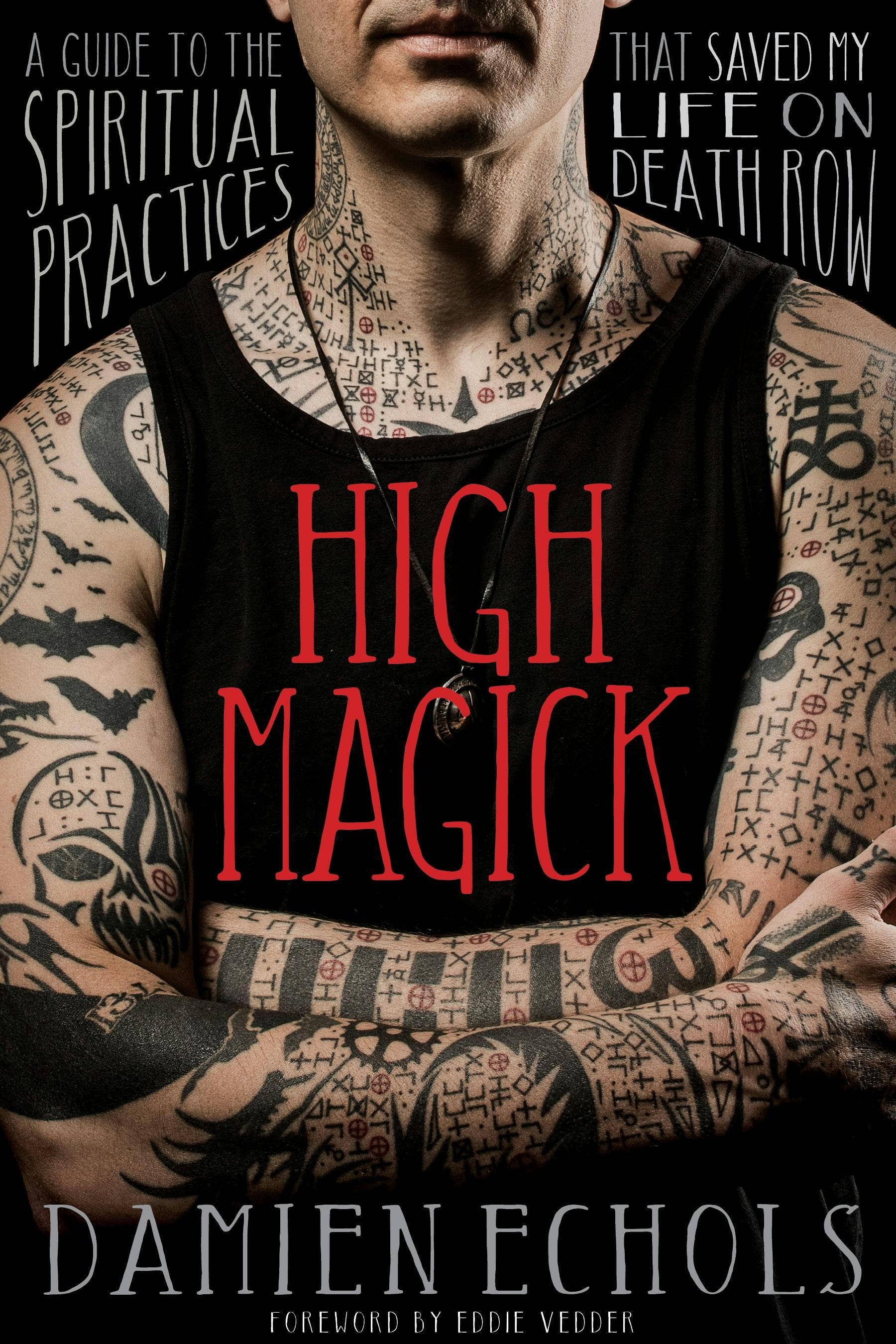 High Magick Spiritual Practices Guide From Death Row