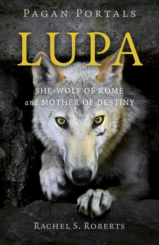 Pagan Portals - Lupa by Rachel S Roberts