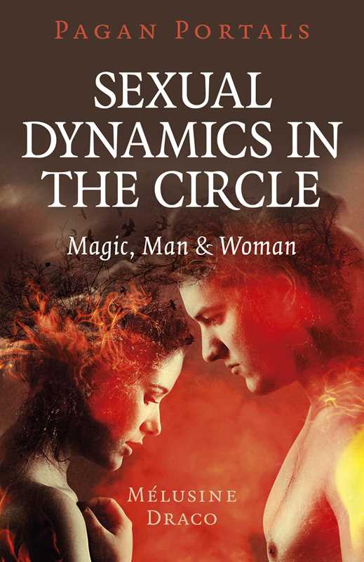 Pagan Portals - Sexual Dynamics in the Circle by Melusine Draco: Paperback; 96 pages / English