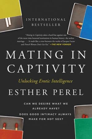 Mating in Captivity : Esther Perel