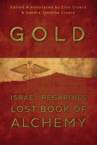 Gold: Israel Regardie's Lost Book of Alchemy