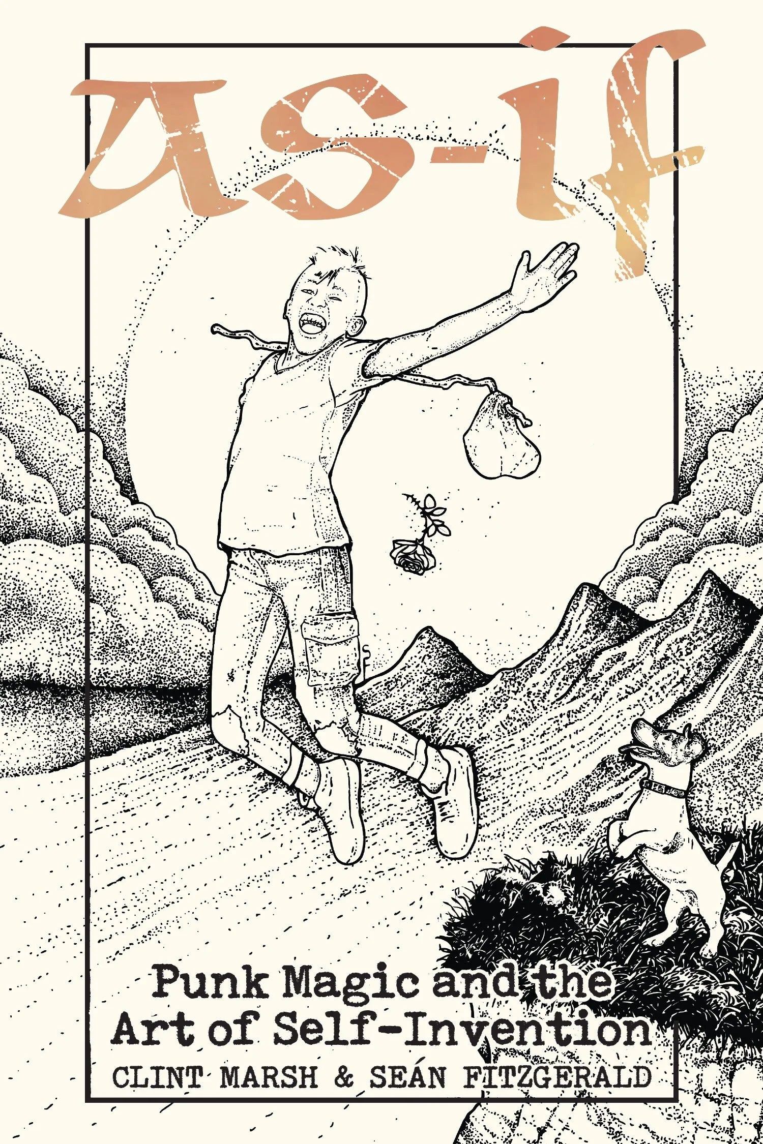 As If : Punk Magic and The Art of Self-Invention