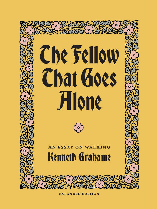 The Fellow That Goes Alone : An Essay on Walking