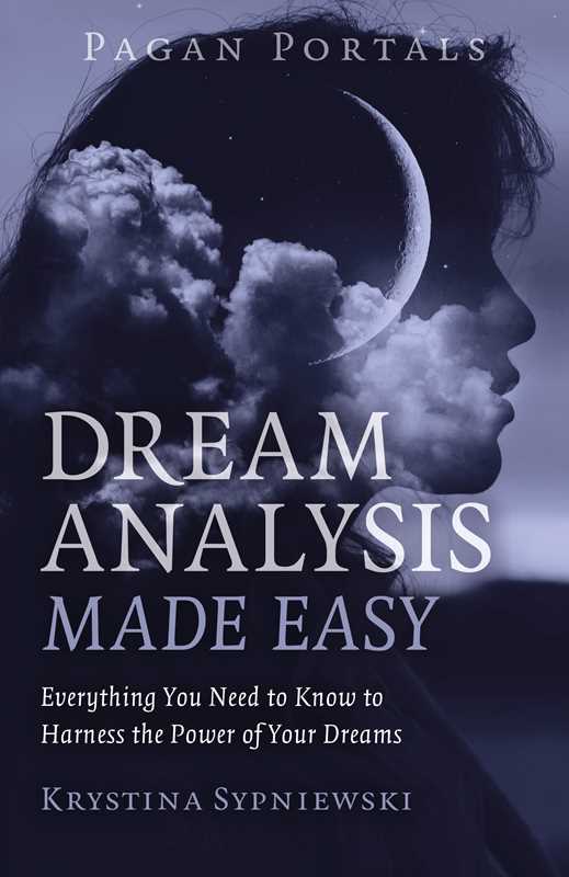 Pagan Portals - Dream Analysis Made Easy by Krystina Sypniewski