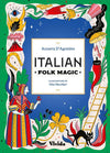 Italian Folk Magic  by Azzurra D'Agostino: Hardcover; 128 pages / English