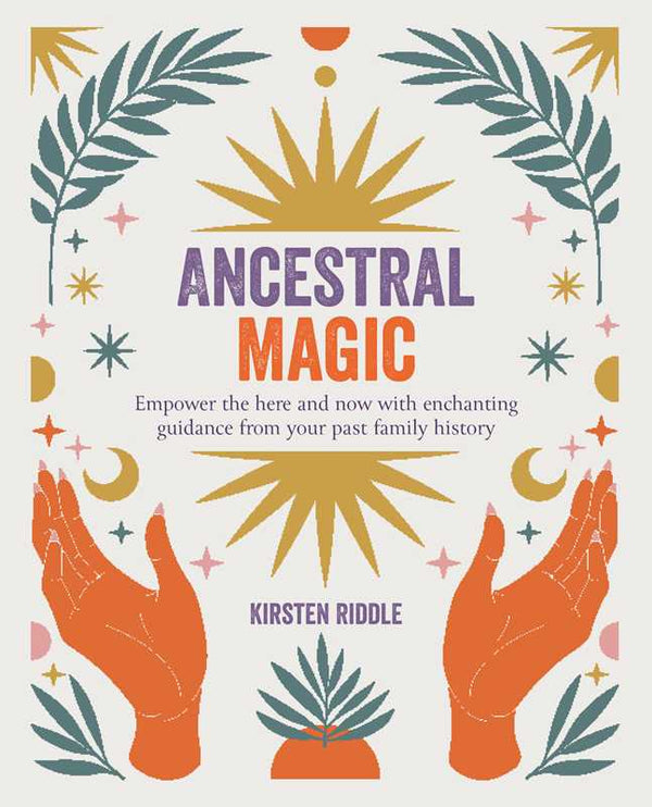 Ancestral Magic by Kirsten Riddle