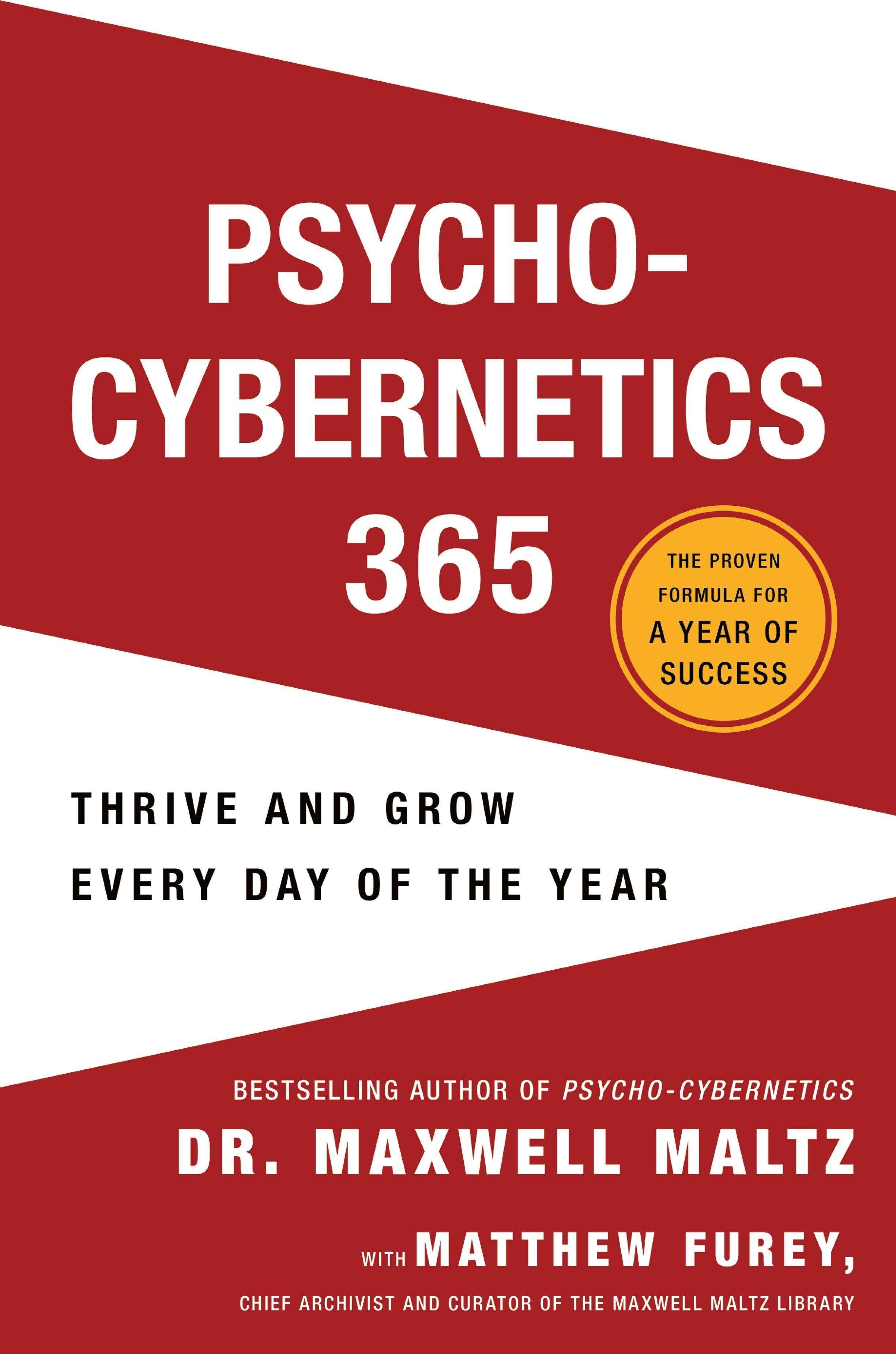 Psycho-Cybernetics 365 - Maxwell Maltz and Matthew Furey