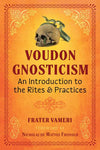 Voudon Gnosticism by Frater Vameri
