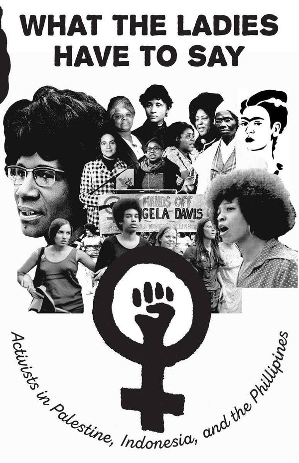 What the Ladies Have to Say: Activists in Palestine (Zine)