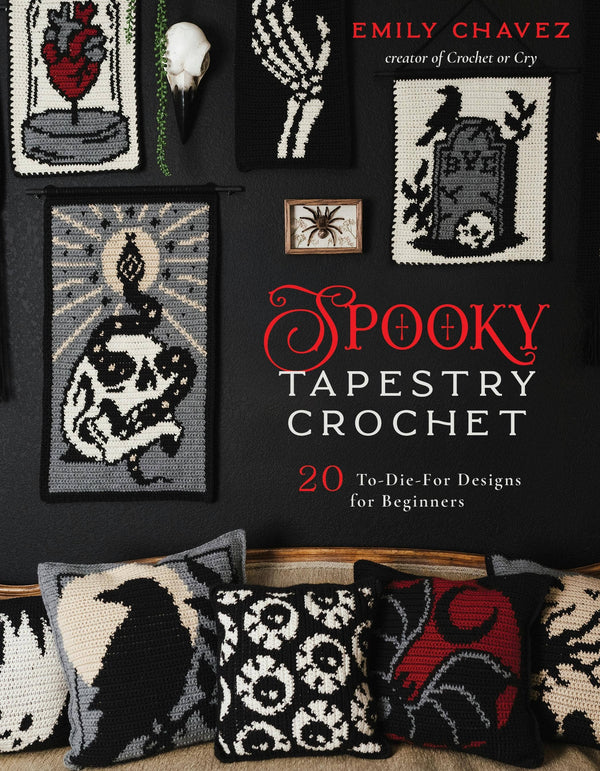Spooky Tapestry Crochet: 20 To-Die-For Designs for Beginners - Emily Chavez