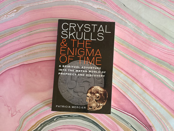 Crystal Skulls & the Enigma of Time
