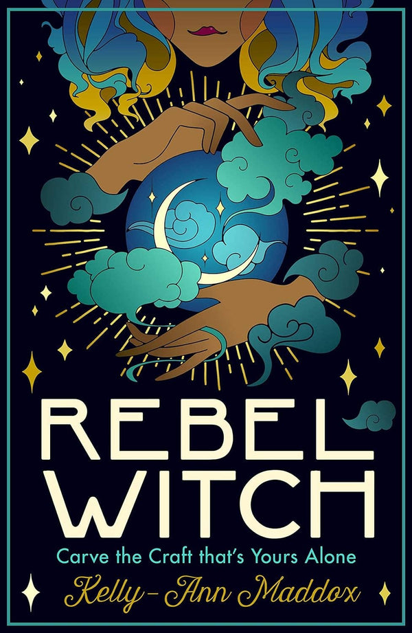 Rebel Witch: Carve the Craft that's Yours Alone