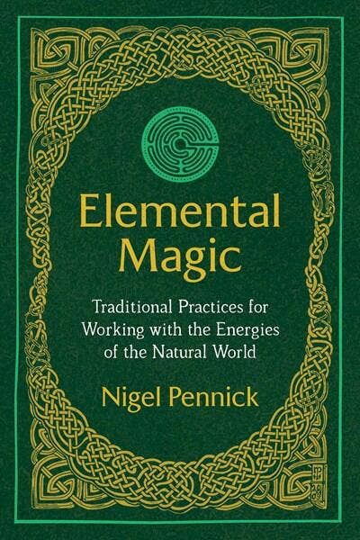 Elemental Magic: Traditional Practices for Working