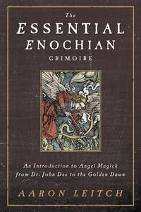 The Essential Enochian Grimoire