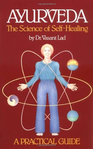 Ayurveda: A Practical Guide – The Science of Self Healing